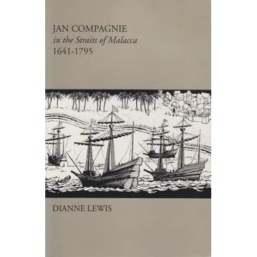 Jan Compagnie in the Straits of Malacca, 1641-1795: Mis Sea#96 - Paperback