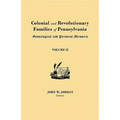 Colonial and Revolutionary Families of Pennsylvania: Genealogical and Personal Memoirs. in Three Volumes. Volume II - Paperback