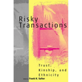 Risky Transactions: Trust, Kinship and Ethnicity - Paperback