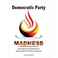 Democratic Party Madness: A SAPIENT Being's Guide to the Progressivism Madness of Democratic Party Policies & Agenda - Paperback