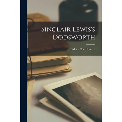 Sinclair Lewis's Dodsworth - Paperback