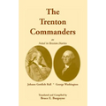 The Trenton Commanders: Johann Gottlieb Rall and George Washington, as Noted in Hessian Diaries - Paperback
