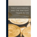 The Cassiterides, and the Ancient Trade in Tin - Paperback