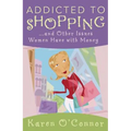 Addicted to Shopping: And Other Issues Women Have with Money - Paperback