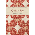 Quilt of Joy: Stories of Hope from the Patchwork Life - Paperback