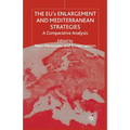 The Eus Enlargement and Mediterranean Strategies: A Comparative Analysis - Paperback