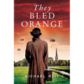 They Bled Orange - Paperback