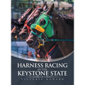 Harness Racing in the Keystone State - Hardcover