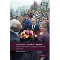 Inventing a Socialist Nation: Heimat and the Politics of Everyday Life in the Gdr, 1945 90 - Paperback
