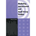 Mediating Interpersonal and Small Group Conflict - Paperback