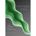 Psychological Healing: Historical and Philosophical Foundations of Professional Psychology - Paperback