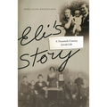 Eli's Story: A Twentieth-Century Jewish Life - Hardcover