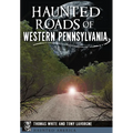 Haunted Roads of Western Pennsylvania - Paperback