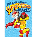 Not-Your-Average Superhero Mazes - Paperback
