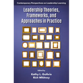 Leadership Theories, Frameworks, and Approaches in Practice - Paperback