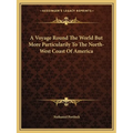 A Voyage Round The World But More Particularily To The North-West Coast Of America - Paperback