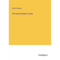 The House-Keeper's Guide - Paperback