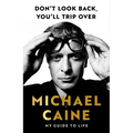 Don't Look Back, You'll Trip Over: My Guide to Life - Hardcover