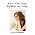 How to Overcome Self-limiting Beliefs - Paperback