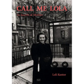 Loli Kantor: Call Me Lola: In Search of Mother - Hardcover