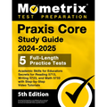 PRAXIS Core Study Guide 2024-2025 - 5 Full-Length Practice Tests, Academic Skills for Educators Secrets for Reading 5713, Writing 5723, and Math 5733 - Paperback