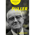 A Fuller View: Buckminster Fuller's Vision of Hope and Abundance for All - Paperback