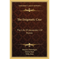 The Enigmatic Czar: The Life Of Alexander I Of Russia - Paperback