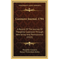 Cazenove Journal, 1794: A Record Of The Journey Of Theophile Cazenove Through New Jersey And Pennsylvania (1922) - Hardcover