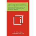 Advanced Gunsmithing: A Manual Of Instruction In The Manufacture, Alteration And Repair Of Firearms - Hardcover