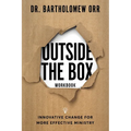Outside the Box Workbook: Innovative Change for More Effective Ministry - Paperback