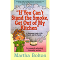 If You Can't Stand the Smoke, Get Out of My Kitchen: A Humorous Look at Life, Church, and the Family - Paperback