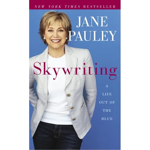 Skywriting: A Life Out of the Blue - Mass Market Paperbound