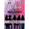 REAL WOMEN IN REAL ESTATE Volume 3: Unleashing Her Power: Inspiring Stories and Strategies - Paperback