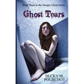 Ghost Tears: The Hungry Ghost Series Book 3 - Paperback