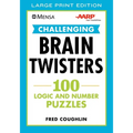 Mensa(r) Aarp(r) Challenging Brain Twisters: 100 Logic and Number Puzzles - Paperback