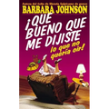 El ��Qu�� Bueno Que Me Dijiste Lo Que No Quer��a O��r! = I'm So Glad You Told Me What I Didn't - Paperback