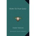 How To Play Golf - Hardcover