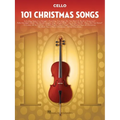 101 Christmas Songs Cello Sheet Music Songbook Holiday Classics for Beginners Intermediate Players Includes Silent Night Jingle Bells White Christmas - Paperback