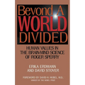 Beyond a World Divided: Human Values in the Brain-Mind Science of Roger Sperry - Paperback