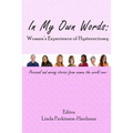 In My Own Words: Women's Experience of Hysterectomy: Personal and Moving Stories from Women the World Over - Paperback