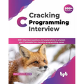 Cracking C Programming Interview: 500+ interview questions and explanations to sharpen your C concepts for a lucrative programming career (English Edi - Paperback