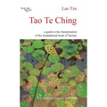 Tao Te Ching: A Guide to the Interpretation of the Foundational Book of Taoism - Hardcover