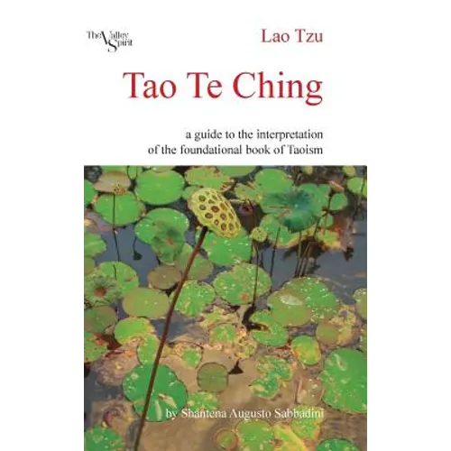 Tao Te Ching: A Guide to the Interpretation of the Foundational Book of Taoism - Hardcover