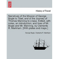 Narratives of the Mission of George Bogle to Tibet, and of the Journey of Thomas Manning to Lhasa. Edited, with notes, an introduction, and lives of M - Paperback