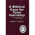 A Biblical Case For Total Inerrancy: How Jesus Viewed the Old Testament - Paperback