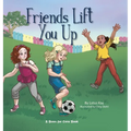 Friends Lift You Up - Hardcover