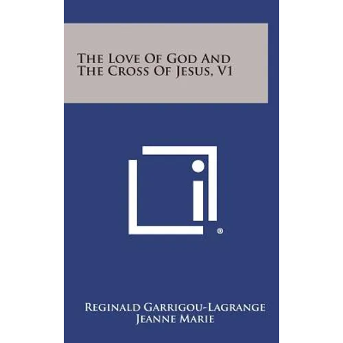 The Love of God and the Cross of Jesus, V1 - Hardcover