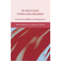 World Economy Towards Global Disequilibrium: American-Asian Indifference and European Fears - Paperback