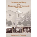 Uncovering the History of the Albuquerque Greek Community, 1880-1952 - Paperback