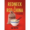 Redneck in Red China: An American Southerner's Life in Modern China - Hardcover